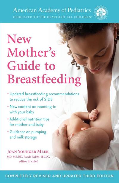 The American Academy of Pediatrics New Mother’s Guide to Breastfeeding (Revised Edition)