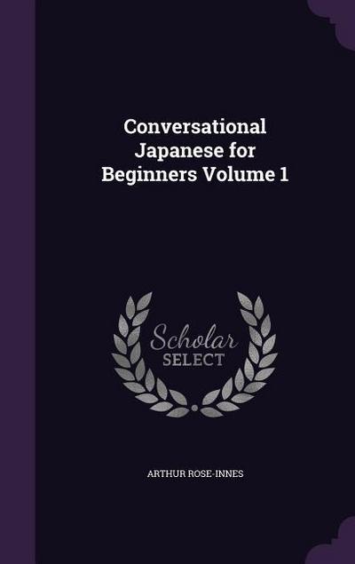 Conversational Japanese for Beginners Volume 1