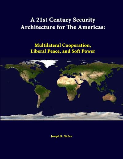 A 21st Century Security Architecture For The Americas