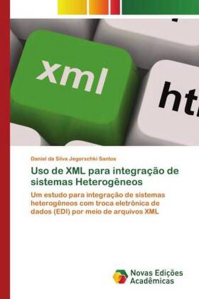 Uso de XML para integração de sistemas Heterogêneos