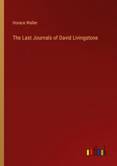 The Last Journals of David Livingstone