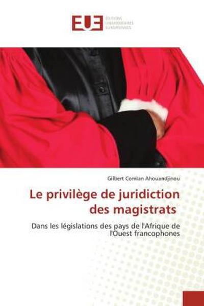 Le privilège de juridiction des magistrats