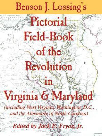 Lossing’s Pictorial Field-Book of the Revolution in Virginia & Maryland