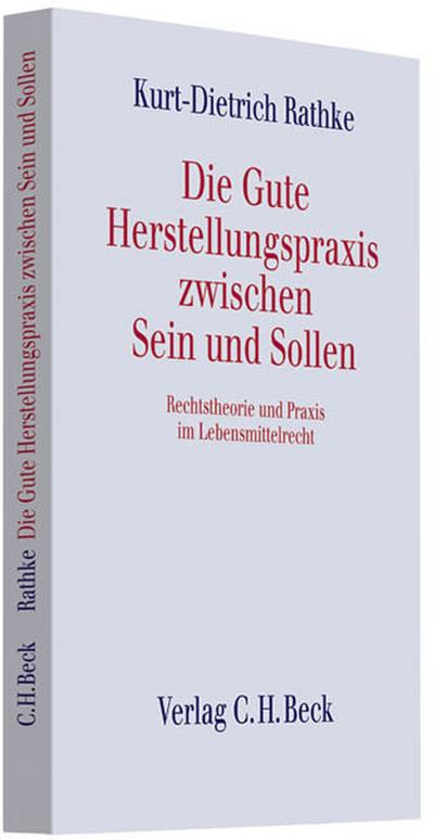 Die Gute Herstellungspraxis zwischen Sein und Sollen