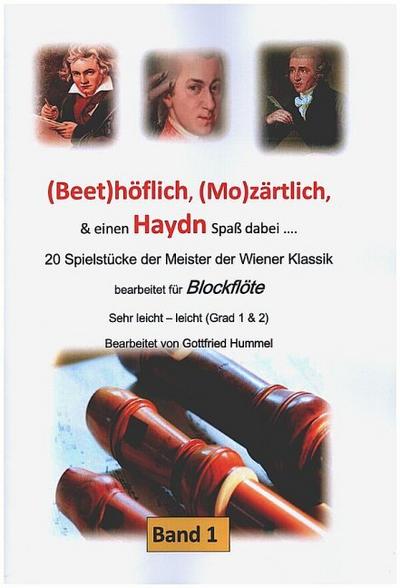 (Beet)höflich, (Mo)zärtlich, und einen Haydn Spaß dabei... Band 1für Sopranblockflöte  und Klavier (sehr leicht)