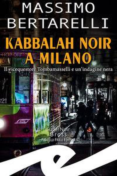 Kabbalah noir a Milano. Il vicequestore Tombamasselli e un’indagine nera