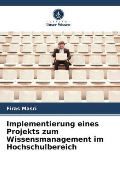 Implementierung eines Projekts zum Wissensmanagement im Hochschulbereich