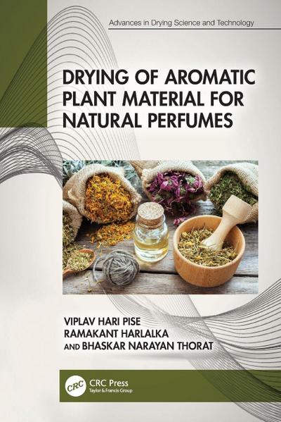 Drying of Aromatic Plant Material for Natural Perfumes