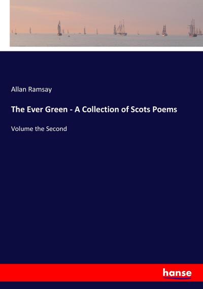 The Ever Green - A Collection of Scots Poems