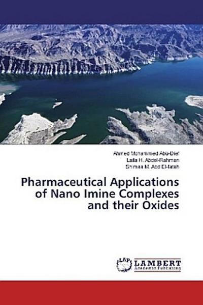 Pharmaceutical Applications of Nano Imine Complexes and their Oxides