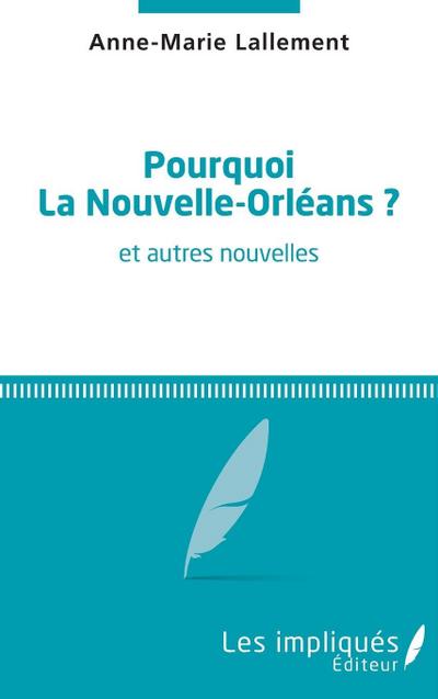 Pourquoi la Nouvelle-Orléans ?