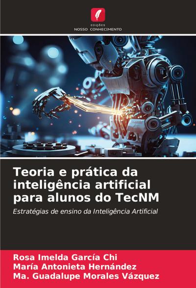 Teoria e prática da inteligência artificial para alunos do TecNM