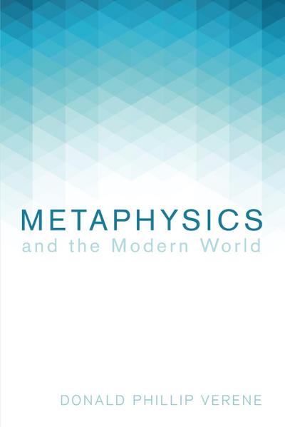 Metaphysics and the Modern World