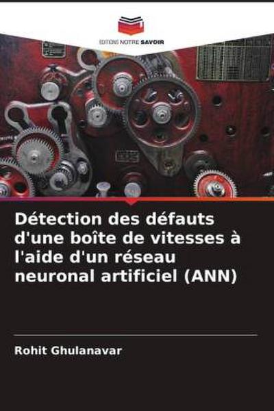 Détection des défauts d’une boîte de vitesses à l’aide d’un réseau neuronal artificiel (ANN)