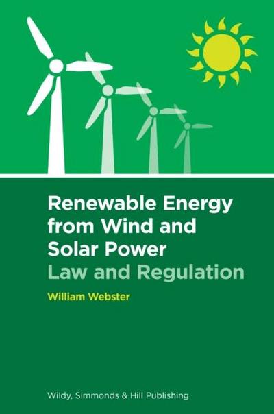 Webster, W: Renewable Energy from Wind and Solar Power: Law