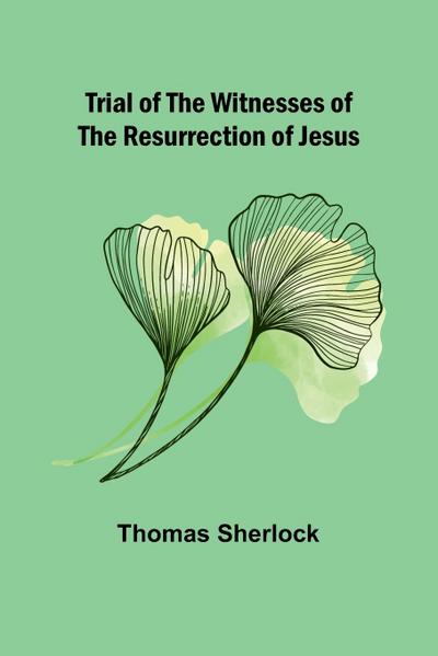 Trial of the Witnesses of the Resurrection of Jesus