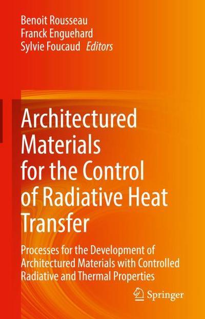 Processes for the Elaboration of Architectured Materials With Controlled Radiative and Thermal Properties