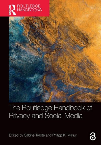 The Routledge Handbook of Privacy and Social Media