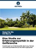 Eine Studie zur Erfahrungsloyalität in der Golfbranche