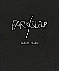Robert Frank: Park/Sleep