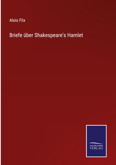 Briefe über Shakespeare’s Hamlet