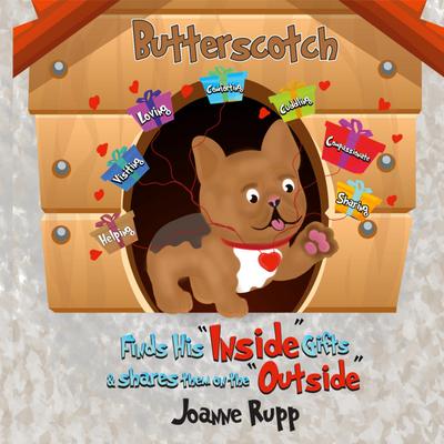 Butterscotch Finds His "Inside" Gifts & Shares Them on the "Outside"