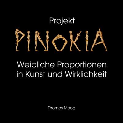 Projekt Pinokia - Weibliche Proportionen in Kunst und Wirklichkeit