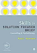Skills in Solution Focused Brief Counselling and Psychotherapy