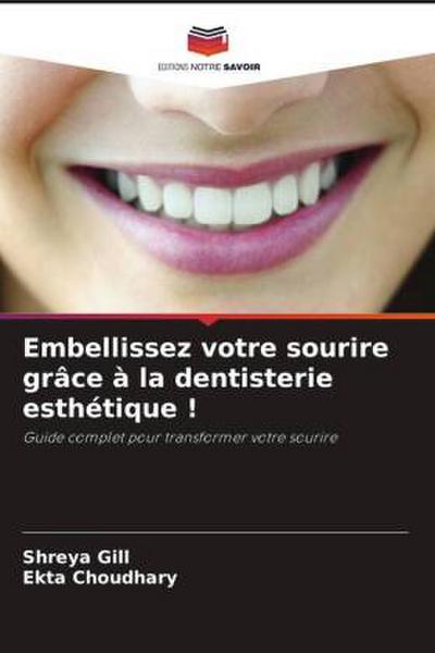 Embellissez votre sourire grâce à la dentisterie esthétique !