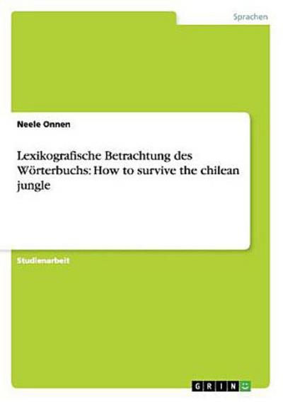 Lexikografische Betrachtung des Wörterbuchs: How to survive the chilean jungle