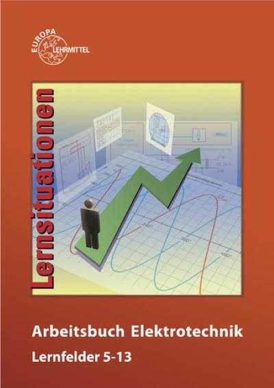 Arbeitsbuch Elektrotechnik Lernfelder 5-13