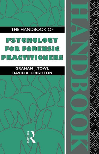 The Handbook of Psychology for Forensic Practitioners