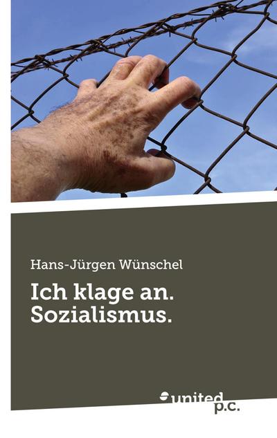 Ich klage an. Sozialismus.