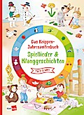 Das Krippen-Jahreszeitenbuch: Spiellieder & Klanggeschichten