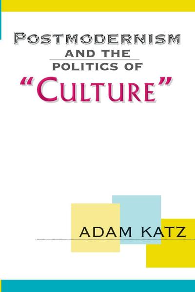 Postmodernism And The Politics Of ’Culture’