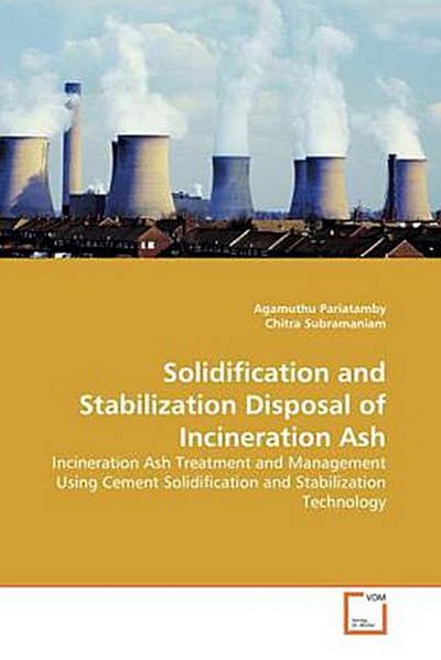 Solidification and Stabilization Disposal of Incineration Ash
