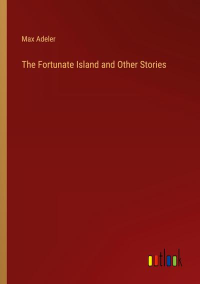 The Fortunate Island and Other Stories