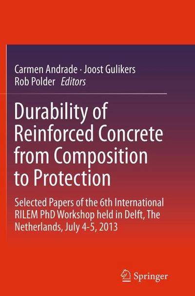 Durability of Reinforced Concrete from Composition to Protection