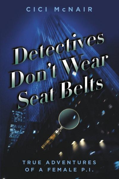 Detectives Don’t Wear Seat Belts