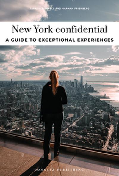 New York City Confidential - A Guide to Exceptional Experiences