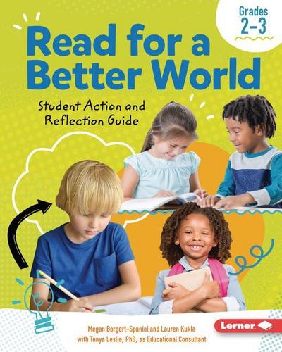 Read for a Better World (Tm) Student Action and Reflection Guide Grades 2-3