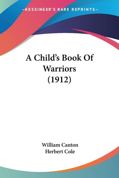 A Child’s Book Of Warriors (1912)