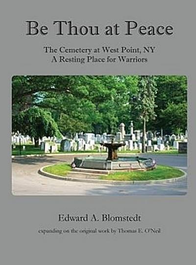 Be Thou at Peace, the Cemetery at West Point, NY. a Resting Place for Warriors