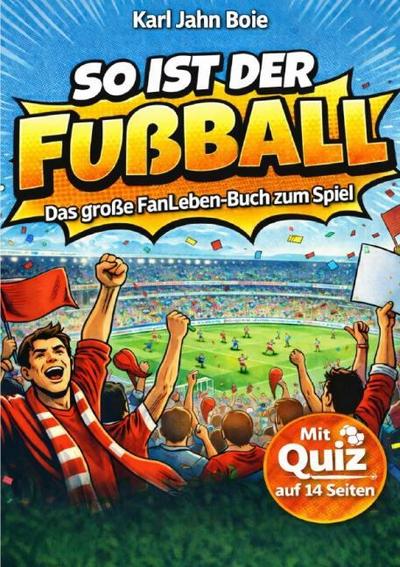 So ist der Fußball!