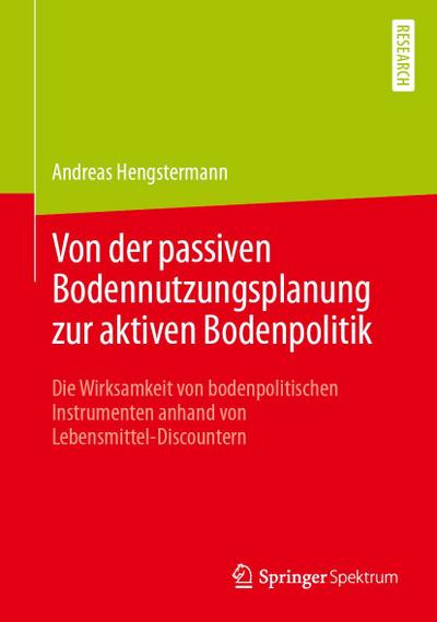 Von der passiven Bodennutzungsplanung zur aktiven Bodenpolitik¿