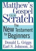 Matthew’s Gospel from Scratch