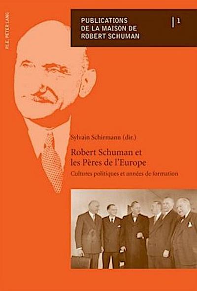 Robert Schuman et les Pères de l’Europe