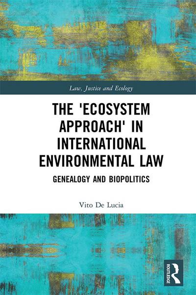 The ’Ecosystem Approach’ in International Environmental Law