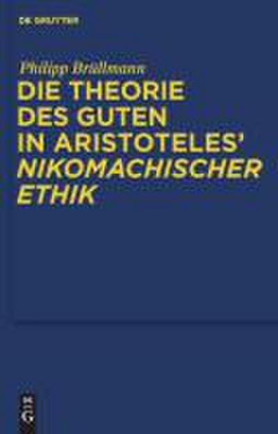 Die Theorie des Guten in Aristoteles’ "Nikomachischer Ethik"