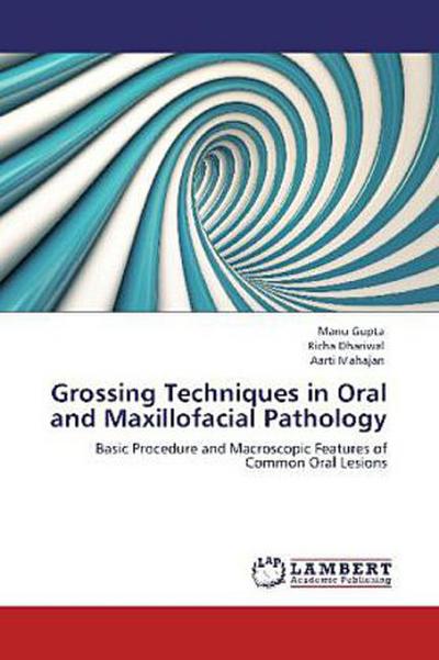Grossing Techniques in Oral and Maxillofacial Pathology